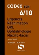 Couverture du livre « Codex ECN Tome 6 : urgences, réanimation, ORL, ophtalmologie, maxillo-facial (édition 2020) » de Antoine Gavoille aux éditions S-editions