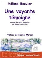 Couverture du livre « Une voyante témoigne » de Helene Bouvier aux éditions Jmg