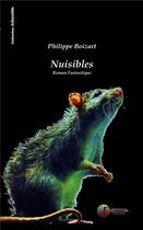 Couverture du livre « Nuisibles » de Philippe Boizart aux éditions Ex Aequo