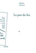 Couverture du livre « La part du feu » de Helene Gestern aux éditions Arlea