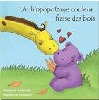 Couverture du livre « L'hippopotame couleur fraise des bois » de Armelle Renoult aux éditions Alpha Book