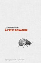 Couverture du livre « À l'état de nature » de Damon Knight aux éditions Le Passager Clandestin