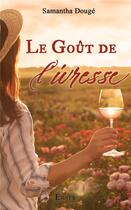 Couverture du livre « Le goût de l'ivresse » de Samantha Douge aux éditions Erato Editions