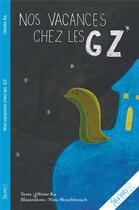 Couverture du livre « Nos vacances chez les GZ » de Olivier Ka et Nina Mouchmouch aux éditions Yakabooks