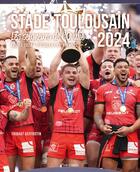 Couverture du livre « Stade Toulousain 2024 : Les seigneurs de l'Ovalie » de Thibaut Geffrotin aux éditions Talent Sport