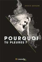 Couverture du livre « Pourquoi tu pleures ? » de Amelie Antoine aux éditions Le Muscadier