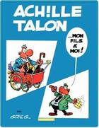 Couverture du livre « Achille Talon Tome 4 : ...mon fils à moi ! » de Greg aux éditions Dargaud