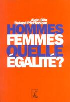 Couverture du livre « Hommes-femmes quelle egalite nlle edition » de Bihr A aux éditions Editions De L'atelier