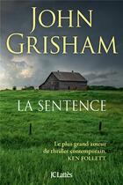 Couverture du livre « La sentence » de John Grisham aux éditions Lattes