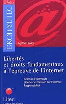 Couverture du livre « Libertés et droits fondamentaux à l'épreuve de l'internet ; droits de l'internaute, liberté d'expression sur internet, responsabilité » de Agathe Lepage aux éditions Lexisnexis