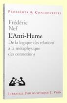 Couverture du livre « L'anti-Hume ; de la logique des relations à la metaphysique des connexions » de Frederic Nef aux éditions Vrin