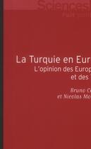 Couverture du livre « La Turquie en Europe ; l'opinion des européens et des turcs » de Nicolas Monceau et Bruno Cautres aux éditions Presses De Sciences Po