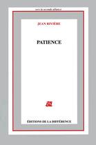 Couverture du livre « Patience » de Jean Riviere aux éditions La Difference