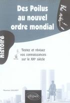 Couverture du livre « Des poilus au nouvel ordre mondial ; testez et révisez vos connaissances sur le XX siècle » de Thomas Galoisy aux éditions Ellipses