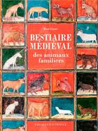 Couverture du livre « Bestiaire médieval des animaux familiers » de Rene Cintre aux éditions Ouest France