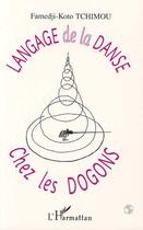 Couverture du livre « Langage de la danse chez les dogons » de Famedji-Koto Tchimou aux éditions L'harmattan