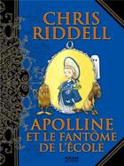 Couverture du livre « Apolline Tome 2 : Apolline et le fantôme de l'école » de Chris Riddell aux éditions Milan