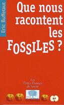Couverture du livre « Que nous racontent les fossiles ? » de Eric Buffetaut aux éditions Le Pommier