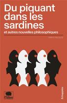 Couverture du livre « Du piquant dans les sardines et autres nouvelles philosophiques » de Helene Pequignat aux éditions Le Pommier