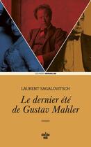 Couverture du livre « Le dernier été de Gustav Mahler » de Laurent Sagalovitsch aux éditions Cherche Midi