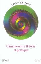 Couverture du livre « Connexions 085 - la clinique entre theorie et pratique » de  aux éditions Eres