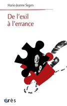 Couverture du livre « De l'exil à l'errance » de Marie-Jeanne Segers aux éditions Eres