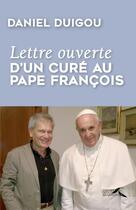 Couverture du livre « Lettre ouverte d'un curé au Pape François » de Daniel Duigou aux éditions Presses De La Renaissance