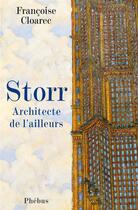 Couverture du livre « Storr, architecte de l'ailleurs » de Francoise Cloarec aux éditions Phebus