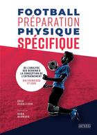 Couverture du livre « Football : préparation physique spécifique ; de l'analyse des besoins à la conception de l'entraînement » de Eric Caballero aux éditions Amphora