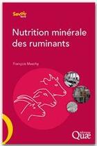 Couverture du livre « Nutrition minérale des ruminants » de Francois Meschy aux éditions Quae