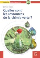 Couverture du livre « Quelles sont les ressources de la chimie verte ? » de Stephane Sarrade aux éditions Edp Sciences