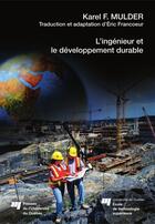 Couverture du livre « L'ingenieur et le développement durable » de Karel F. Mulder aux éditions Presses De L'universite Du Quebec