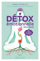 Couverture du livre « Détox émotionnelle pour tous » de Dali Sanschagrin et Anne Loiselle aux éditions Quebec Livres