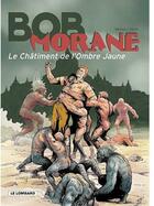 Couverture du livre « Bob Morane T.34 ; le châtiment de l'ombre jaune » de Felicisimo Coria et Vernes Henri aux éditions Lombard