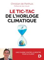 Couverture du livre « Le tic-tac de l'horloge climatique ; une course contre la montre pour le climat » de Christian De Perthuis aux éditions De Boeck Superieur