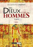 Couverture du livre « Des dieux et des hommes t.1 » de Jacqueline Launay aux éditions Elzevir