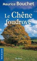 Couverture du livre « Le chêne foudroyé » de Maurice Bouchet aux éditions De Boree