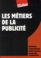 Couverture du livre « Les métiers de la publicité » de Delphine Bancaud aux éditions L'etudiant