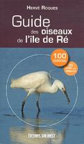 Couverture du livre « Guide des oiseaux de l'ile de Ré » de Herve Roques aux éditions Sud Ouest Editions