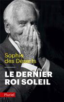 Couverture du livre « Le dernier roi soleil » de Sophie Des Deserts aux éditions Pluriel