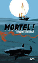 Couverture du livre « Mortel ! » de Hubert Ben Kemoun aux éditions 12-21