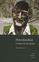 Couverture du livre « Homo famelicus - le theatre de tom murphy » de Poulain Alexandra aux éditions Pu De Caen