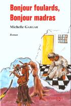 Couverture du livre « Bonjour foulards, bonjour madras » de Michelle Gargar aux éditions Ibis Rouge
