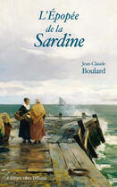 Couverture du livre « L'épopée de la sardine » de Jean-Claude Boulard aux éditions Libra Diffusio