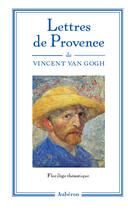 Couverture du livre « Lettres de provence ; florilège thématique » de Vincent Van Gogh aux éditions Auberon