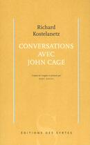 Couverture du livre « Conversations avec John Cage » de Kostelanetz R aux éditions Syrtes