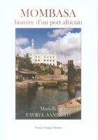 Couverture du livre « Mombassa ; histoire d'un port africain » de Murielle Favrel-Samreth aux éditions France Europe