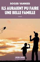 Couverture du livre « Ils auraient pu faire une belle famille » de Roger Vannier aux éditions Lucien Souny