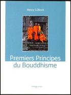 Couverture du livre « Premiers principes du bouddhisme » de Henry S. Olcott aux éditions Adyar