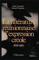 Couverture du livre « La litterature reunionnaise d'expression creole » de  aux éditions L'harmattan